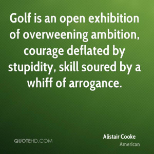 ... Courage Deflated By Stupidity, Skill Soured By a Whiff Of Arrogance
