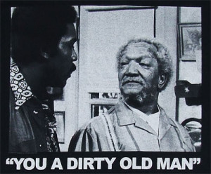 10157 You A Dirty Old Man - Sanford And Son Sheer T-shirt