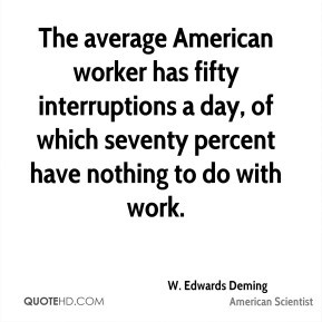 The average American worker has fifty interruptions a day, of which ...