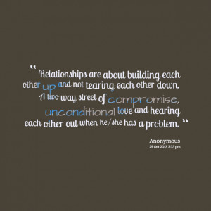 Quotes Picture: relationships are about building each other up and not ...