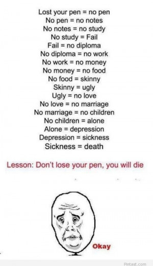 Funny story about what happens if you lose your pen