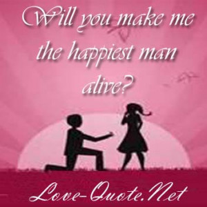 Will You Make Me The Happiest Man Alive!