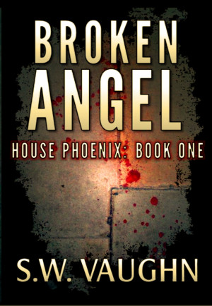 Teaser Thursday: Broken Angel (House Phoenix Series, #1) by S.W ...