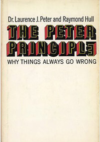 The quote comes from the 1969 book The Peter Principle. The book ...