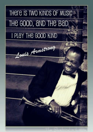 ... armstrong once said the good and the bad kind i play the good kind