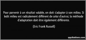 un résultat valable, on doit s'adapter à son milieu. Si ledit milieu ...