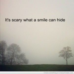 Its Scary What A Smile Can Hide
