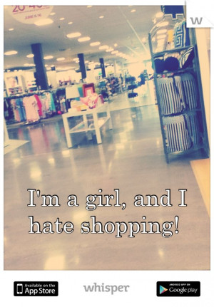 girl, and I hate shopping!Hate Shops, Tomboy Problems, Funny S T ...