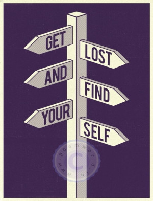 Get Lost And Find Your Self..