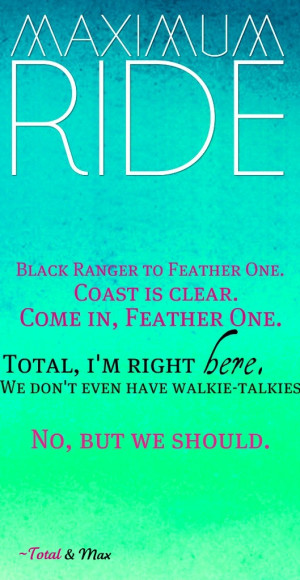 Maximum Ride Maximum Ride Quote
