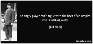 More Bill Klem Quotes