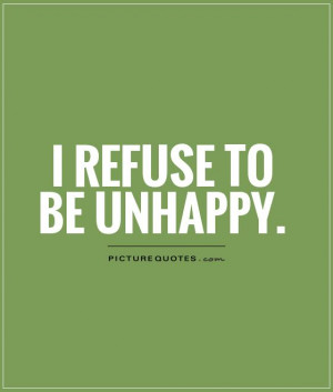 Positive Quotes Happy Quotes Unhappy Quotes
