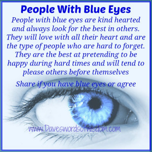 People with blue eyes are kind hearted and always