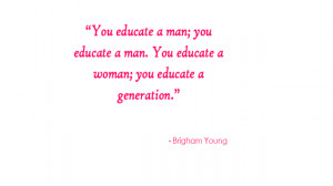 Educate A Woman; Educate A Generation