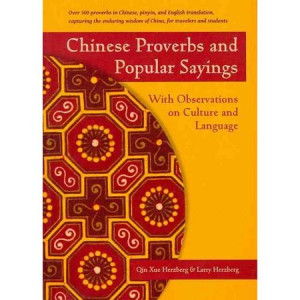 Chinese Proverbs and Popular Sayings: With Observations on Culture and ...