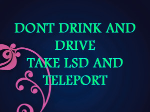 Take LSD and Teleport Wallpape by Albanez39