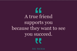 Friend Support Quotes The mark of a true friend?