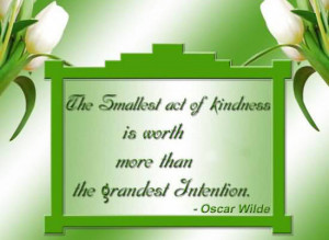 No Act Of Kindness However Small Is Ever Wasted