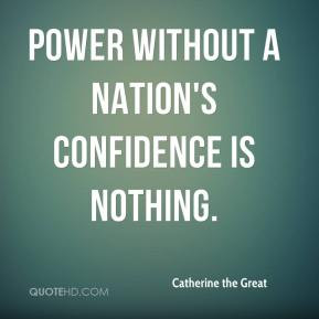 Power without a nation's confidence is nothing.
