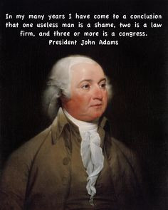 President John Adams quote on useless people. More