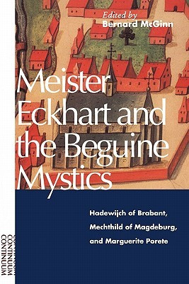 Meister Eckhart and the Beguine Mystics: Hadewijch of Brabant ...