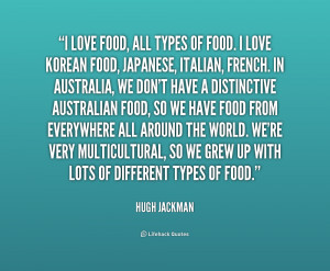 quote-Hugh-Jackman-i-love-food-all-types-of-food-188234.png