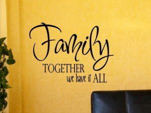 wall quote sticker decal Family together we have it all