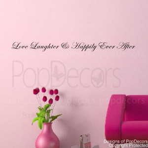 Removable Wall Decal -Love Laughter and Happily Ever After- Vinyl ...