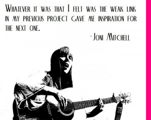motivational quote on motivation from Joni Mitchell... go get 'em!