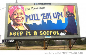 big mama says pull em up baggy pants sign funny pics pictures pic ...