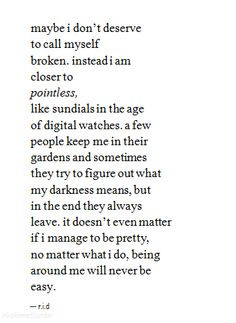 maybe i don't deserve to call myself broken. instead i am closer to ...