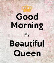 Good Morning My Beautiful Queen