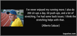 enjoyed my running more. I also do 200 sit-ups a day, 60 push-ups ...