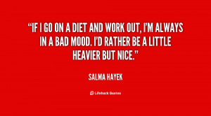 quote-Salma-Hayek-if-i-go-on-a-diet-and-112776.png