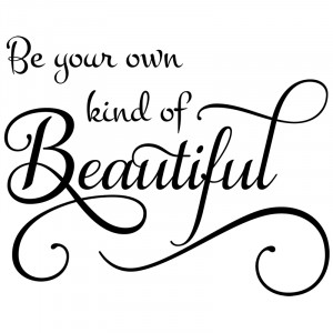 ... Be your own kind of beautiful with flourish. Wall decal quote sticker