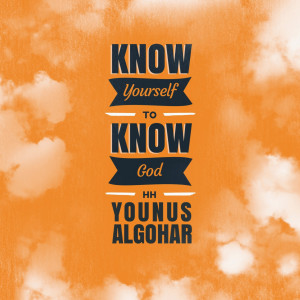 Know yourself to know God.' - His Holiness Younus AlGohar