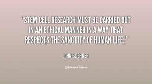 quote-John-Boehner-stem-cell-research-must-be-carried-out-67457.png