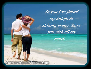 ... ve found my knight in shining armor. Love you with all my heart
