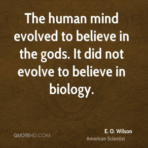 wilson-e-o-wilson-the-human-mind-evolved-to-believe-in-the-gods ...
