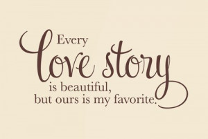 Every Love Story Is Beautiful