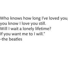 the beatles #quote #love #love quote #the beatles quote #lonely #life
