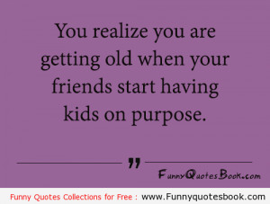Funny quote about getting older