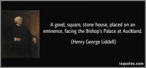 ... , facing the Bishop's Palace at Auckland. - Henry George Liddell