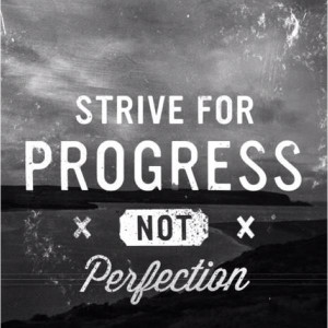 40 Days, 40 Habits You Should Break; Day #37: Striving For Perfection