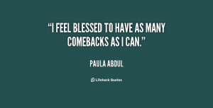 quote-Paula-Abdul-i-feel-blessed-to-have-as-many-127174.png