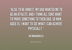 quote Joe Manganiello also to be honest my dad wanted 200459 png