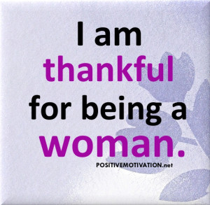 Daily Affirmations for women - I am thankful for being a woman