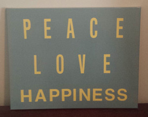 16 X 20 Quote On Canvas - Peace Lov e Happiness ...