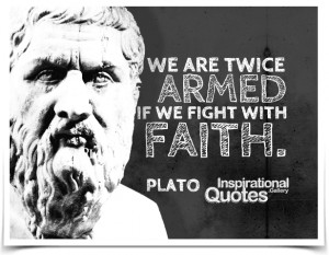 We are twice armed if we fight with faith. Quote by...