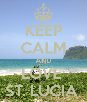 Keep Calm And Love St.Lucia